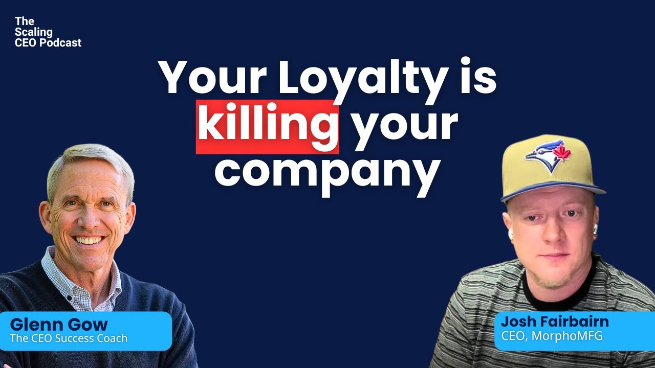Your Loyalty Is Killing Your Company  | The Scaling CEO Podcast