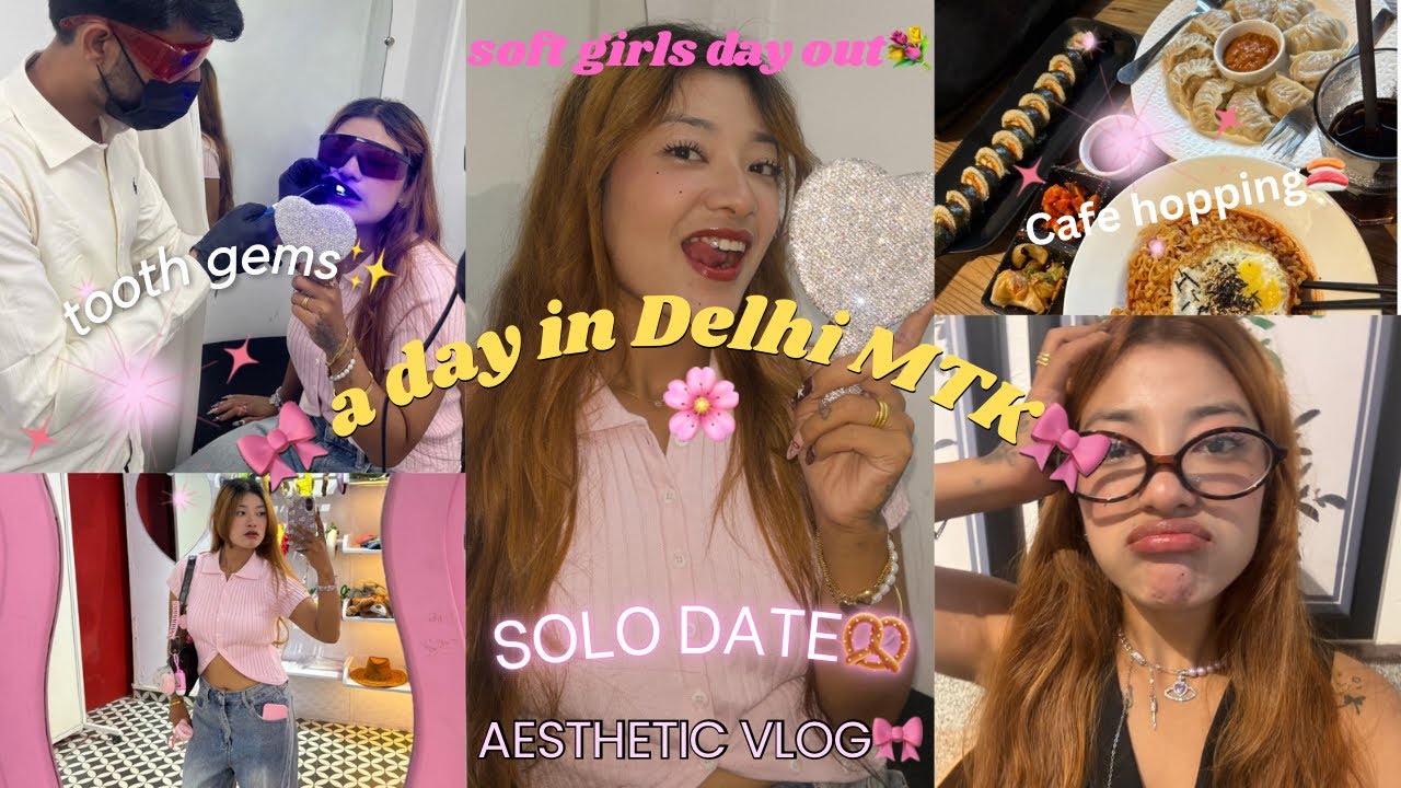 ⋆˙⟡ a life in Delhi MKT⋆˙⟡|| Solo date but never lonely🎀💋|| Cafe hopping🍣🥨 