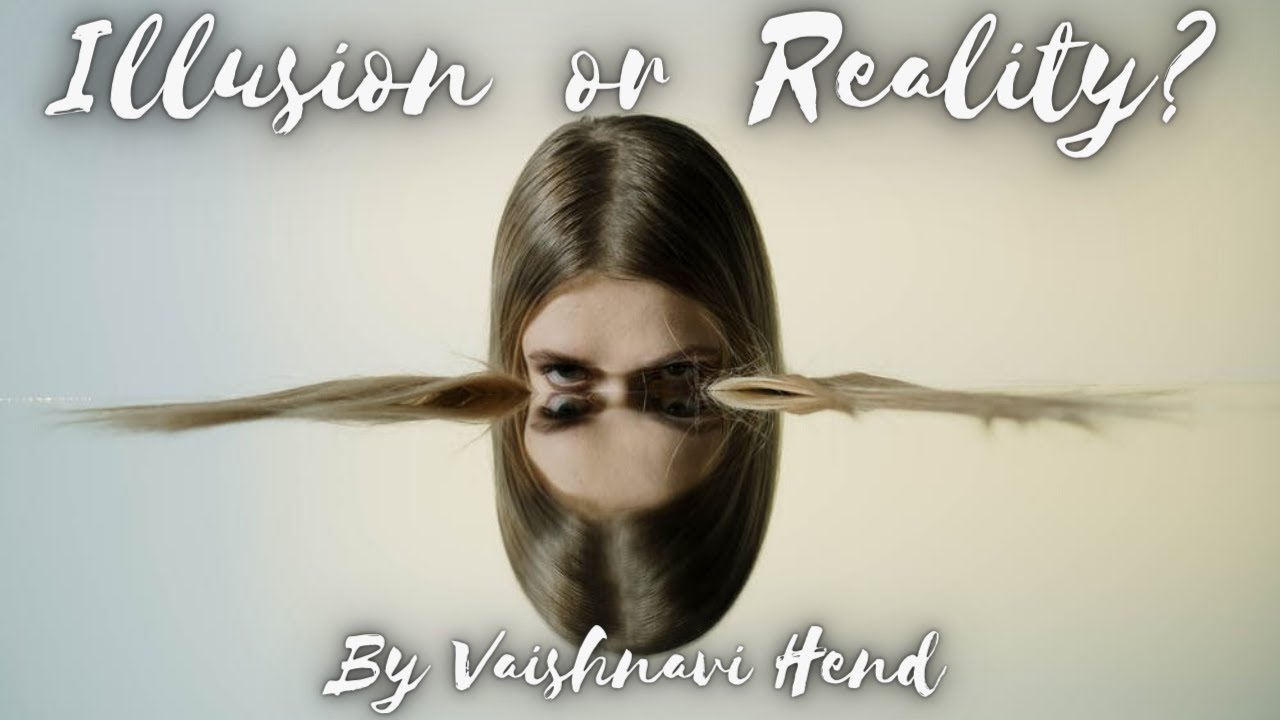 Illusion or Reality by Vaishnavi Hend | Spoken Word Poetry (English) | Blink2Think- B2T