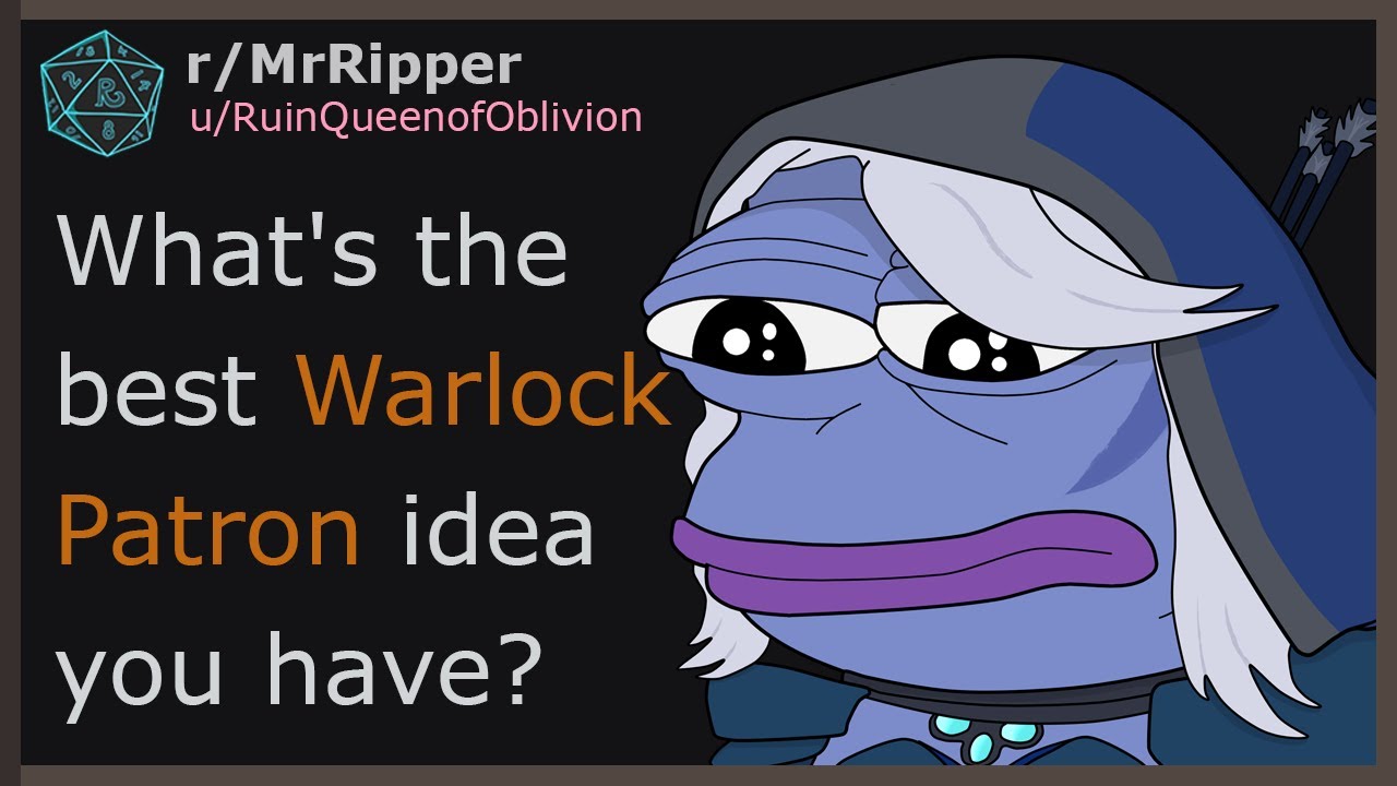 What's the best Warlock Patron idea you have?