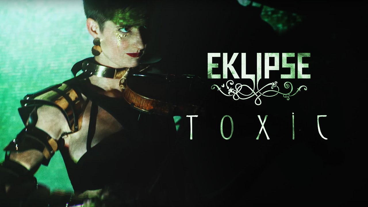 EKLIPSE - Toxic (Official Video - Britney Spears Cover)