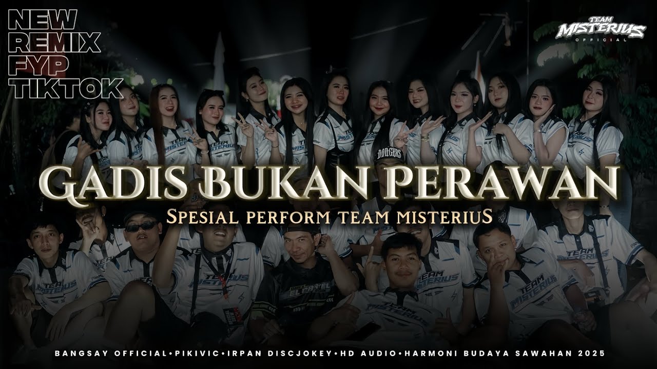 DJ GADIS BUKAN PERAWAN VIRAL TIKTOK | TEAM MISTERIUS X IRPAN DISCJOKEY 2025