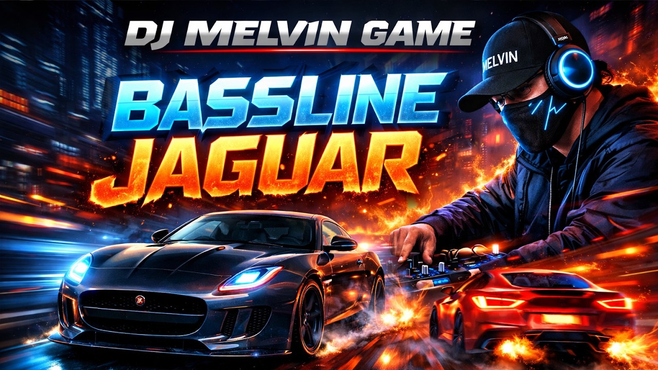 DJ MELVIN GAME BASSLINE JAGUAR Ultimate High Velocity Car Music 2026