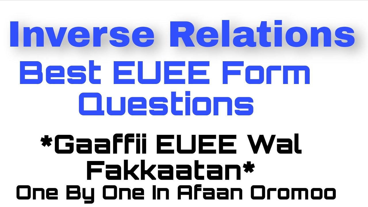 Inverse Relation || Best EUEE form Questions || Maths Relation : Inverse Relation in Afaan Oromoo