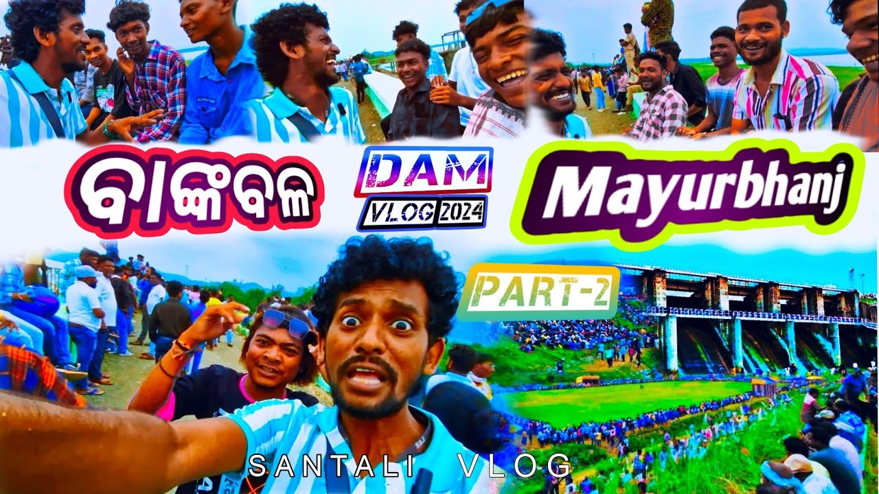 BANKBAL DAM MAYURBHANJ VLOG2024|PART-2#santalivlog @Nadhu662