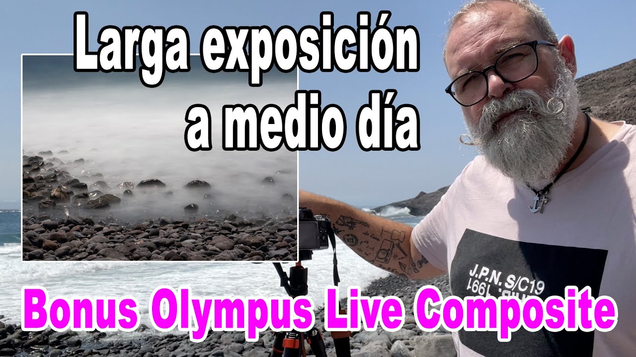 Fotos de larga exposición al medio día Bonus: Olympus Live Composite - EN ESPAÑOL