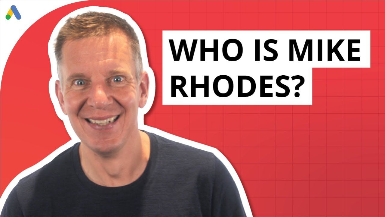 Who is Mike Rhodes & why I created this Google Ads course?