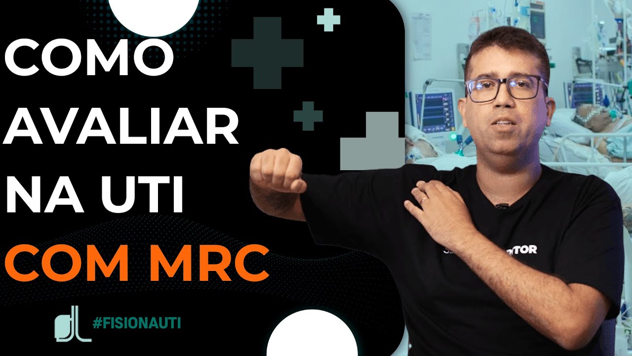 Voc&ecirc; precisa usar o  Escore do MRC para a avalia&ccedil;&atilde;o muscular na UTI?