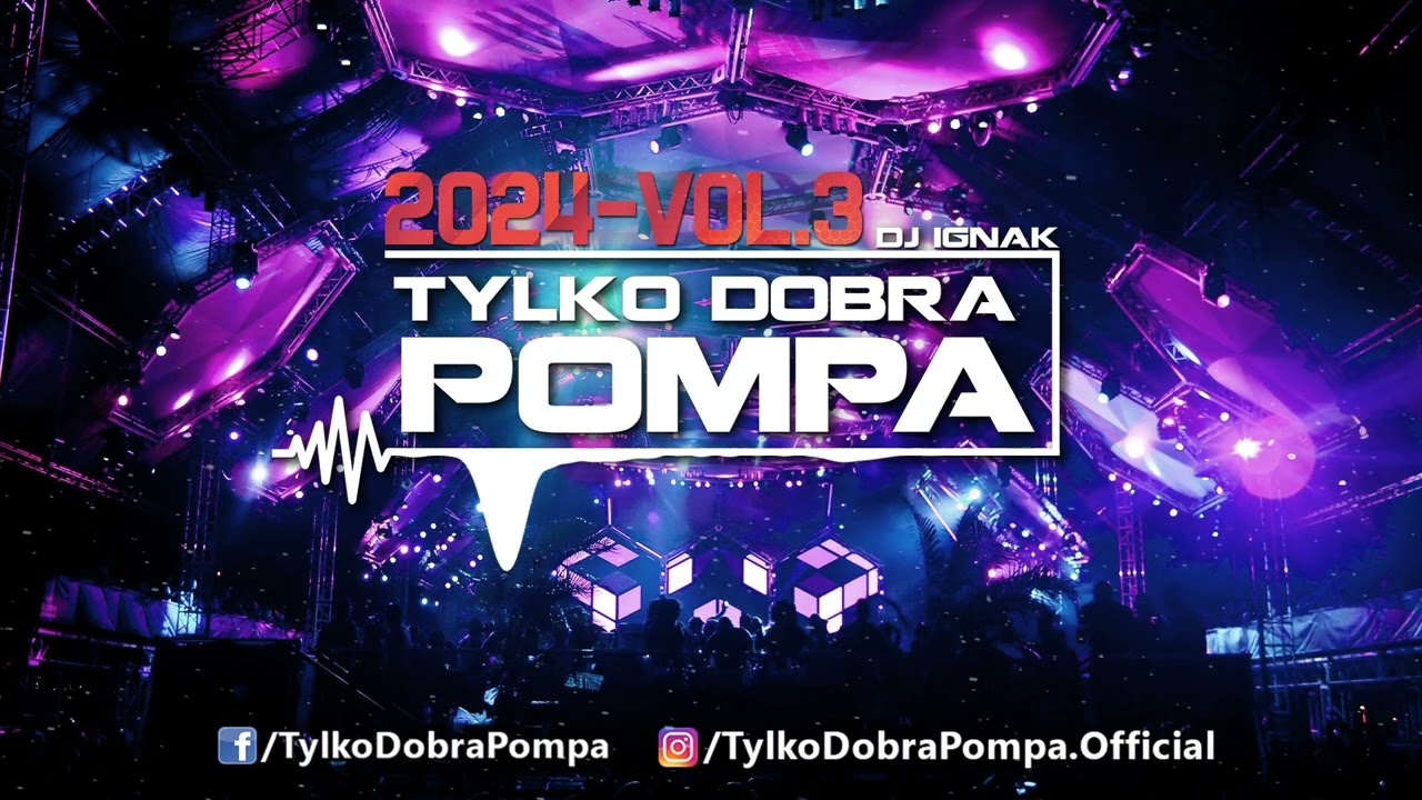 🔥Tylko Dobra Pompa 2024 - Vol.3 🔥DJ IGNAK - Club Mix 🕺#Party #Mix