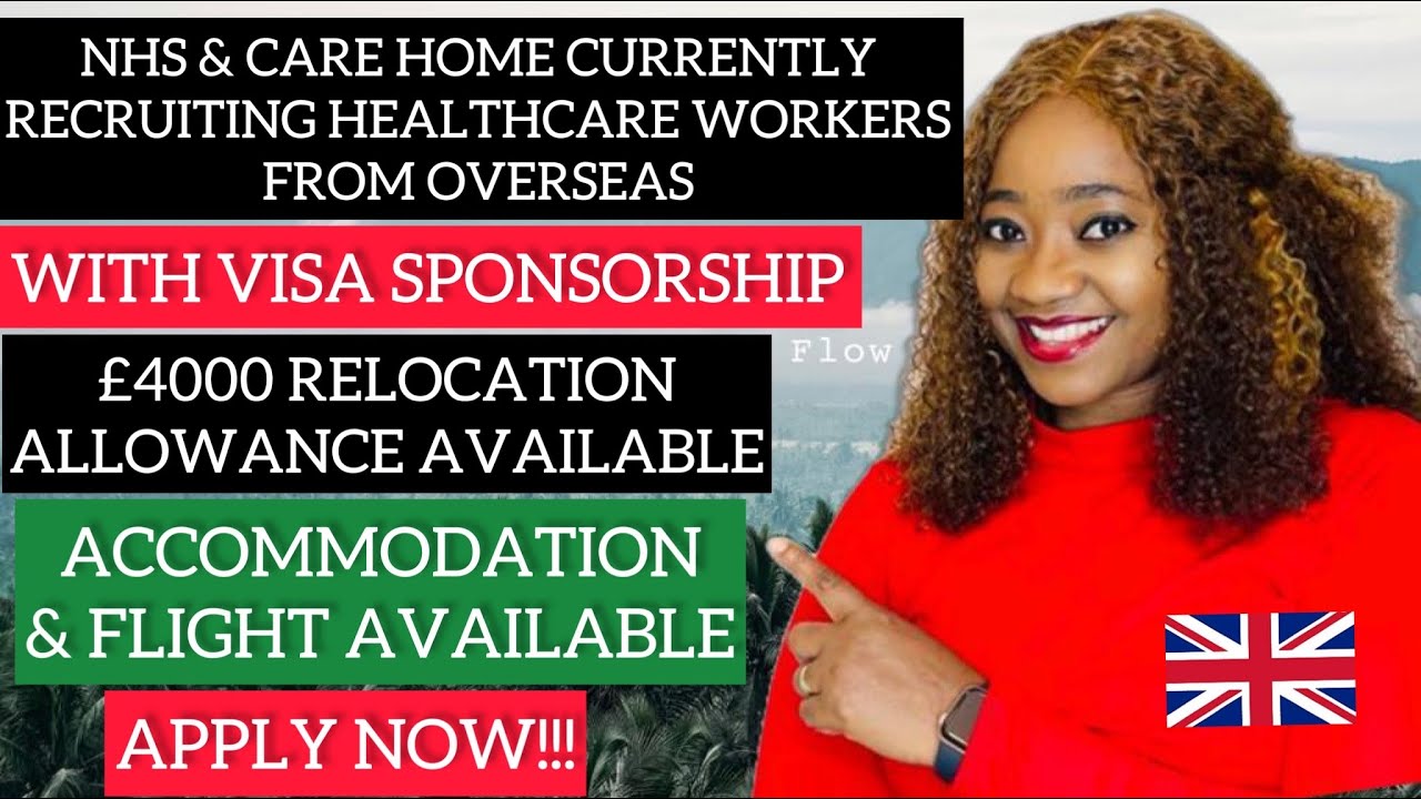 UK NHS AND CARE HOME CURRENTLY RECRUITING HEALTHCARE WORKERS FROM OVERSEAS WITH VISA SPONSORSHIP