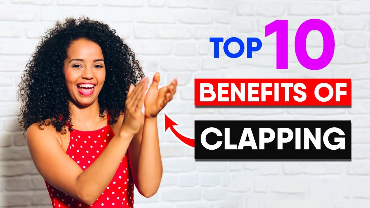 10 Health Benefits of Clapping Your Hands! (Clapping Therapy)