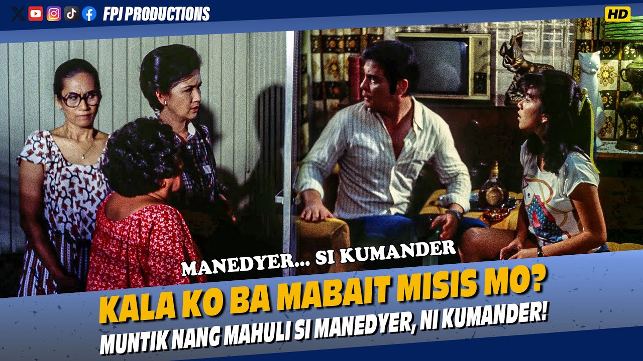 Kala ko ba mabait Misis mo Manedyer? | Manedyer... Si Kumander! | Fernando Poe Jr., Susan Roces