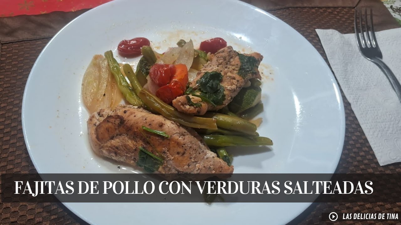 FAJITAS DE POLLO CON VERDURAS SALTEADAS