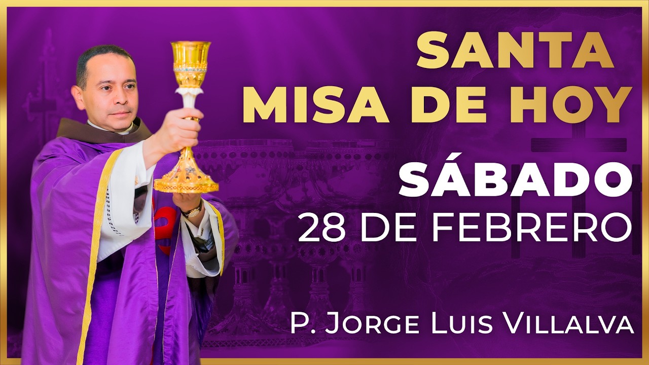 Santa Misa de Hoy | Sábado 28 de Febrero #misa #santamisa
