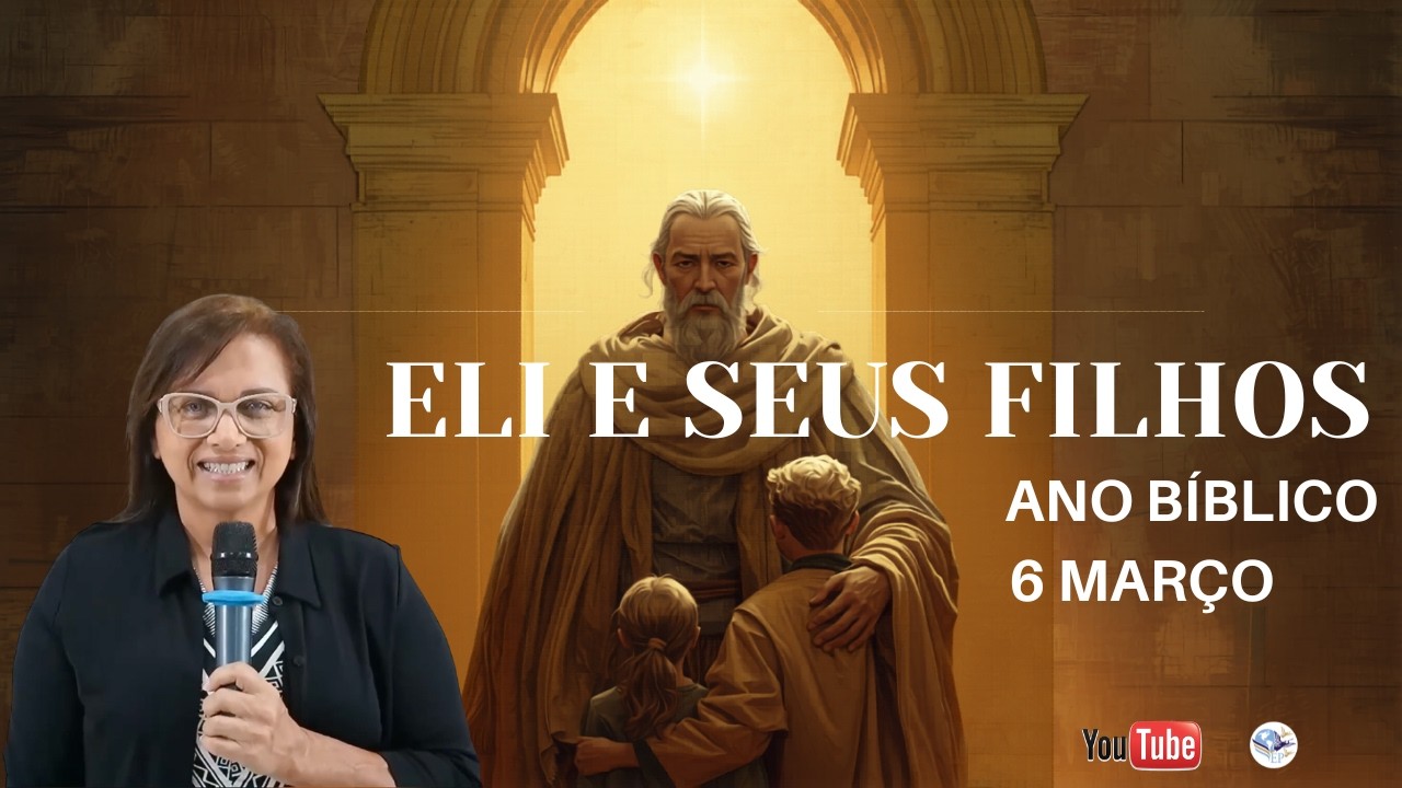 6 MARÇO - ELI E SEUS FILHOS / ANO BÍBLICO / MAIZA RIBEIRO