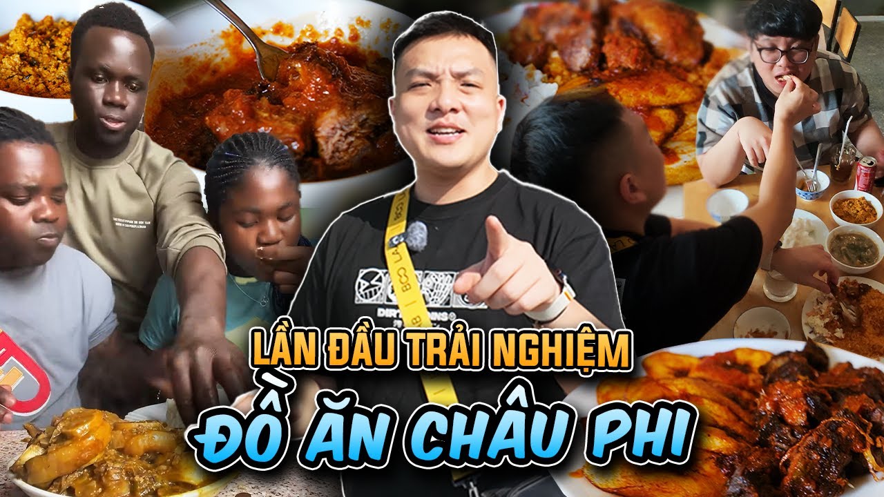 Lần Đầu Trải Nghiệm Đồ Ăn Châu Phi Cùng Các Streamer VLR