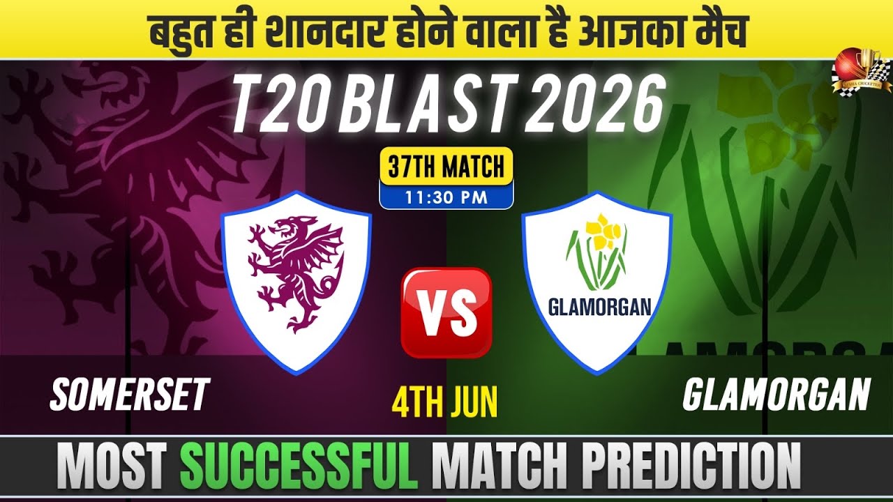 SOM vs GLAM T20 Blast 2026 Match Prediction| Somerset v Glamorgan Prediction #t20blast2026prediction