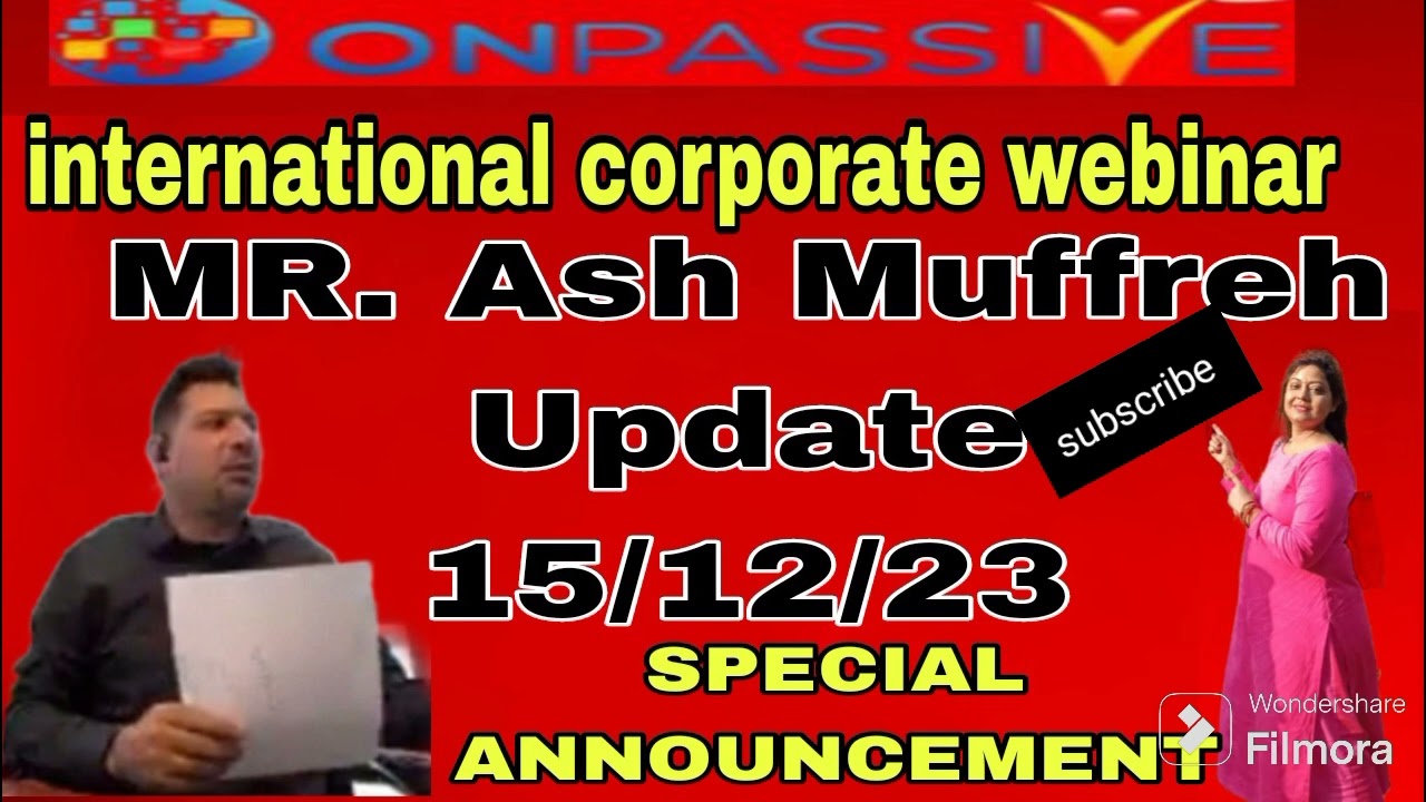 #ONPASSIVE II MR. Ash Muffreh Update15/12/23 II SPECIAL ANNOUNCEMENT  II