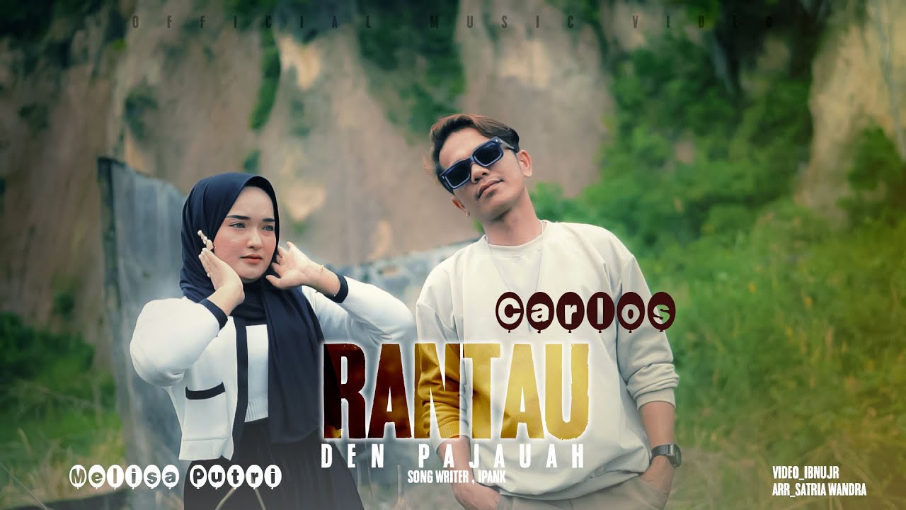 Melisa Putri ft Carlos - RANTAU DEN PAJAUAH  |   Official Video