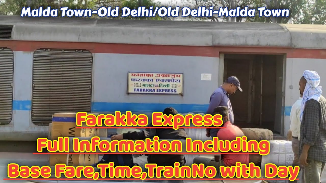 Farakka Express Full Information | Malda Town- old Delhi junction | 13413/13483 Farakka express