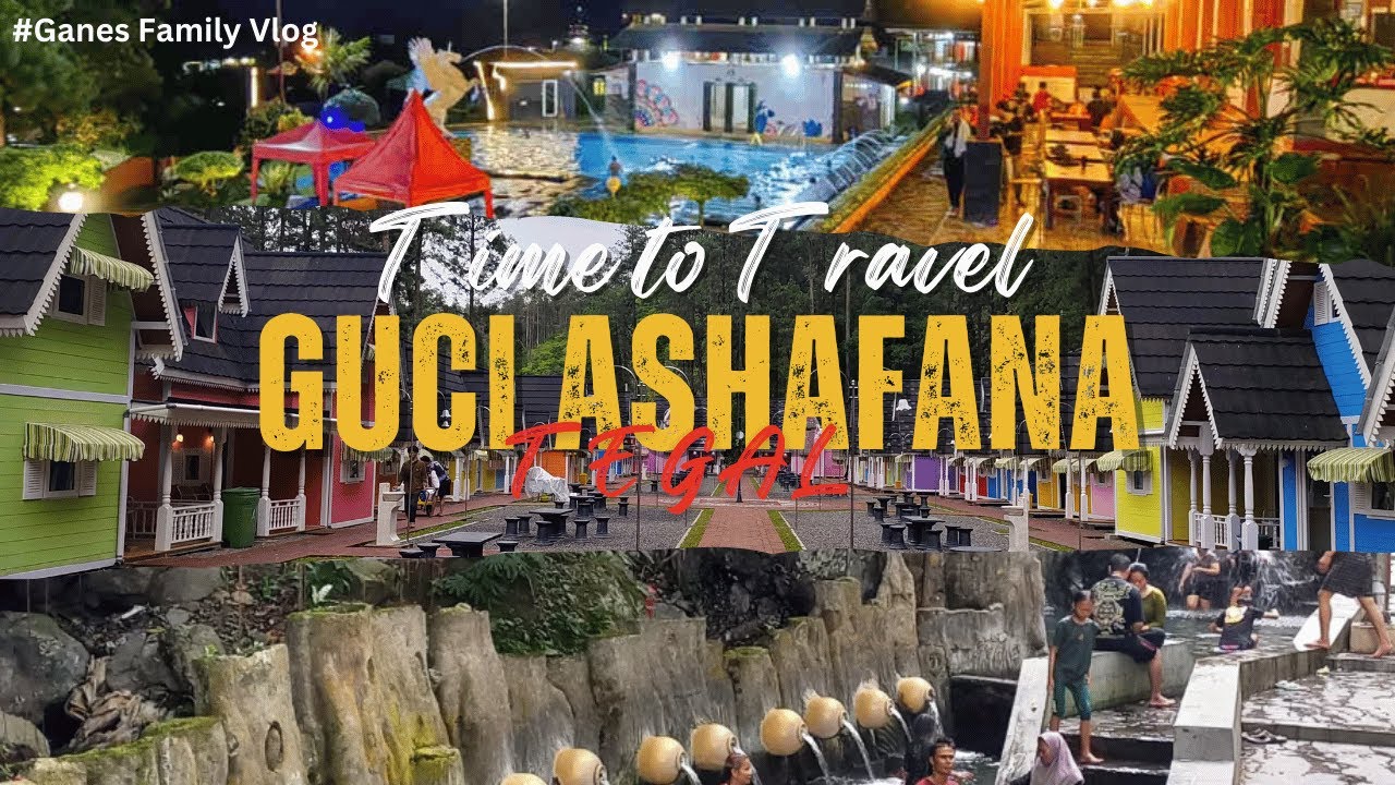 NGE VLOG DI GUCI ASHAFANA TEGAL ‼️BERENDAM AIR PANAS ‼️GANES FAMILY VLOG
