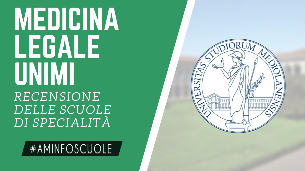 MEDICINA LEGALE UNIMI: INFO SULLA SCUOLA DI SPECIALITÀ - #aminfoscuole