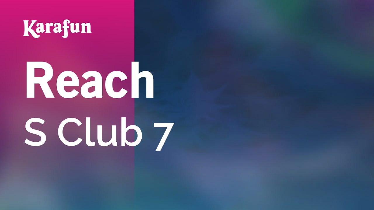 Reach - S Club 7 | Karaoke Version | KaraFun