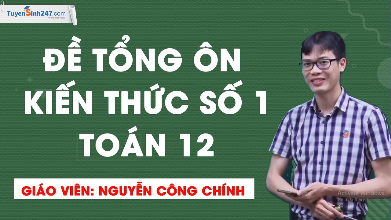 Đề tổng ôn kiến thức số 1- Toán 12 - Giáo viên: Nguyễn Công Chính