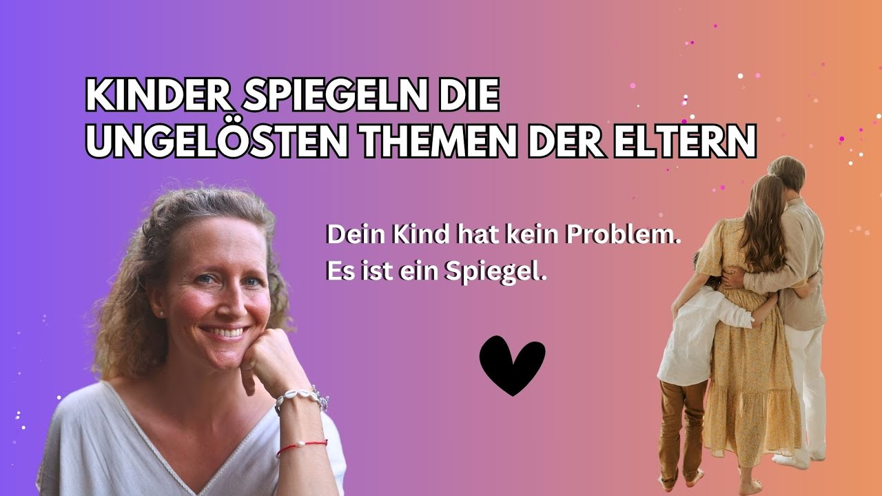 Kinder spiegeln die ungelösten Themen der Eltern | Dein Kind hat kein Problem. Es ist ein Spiegel.
