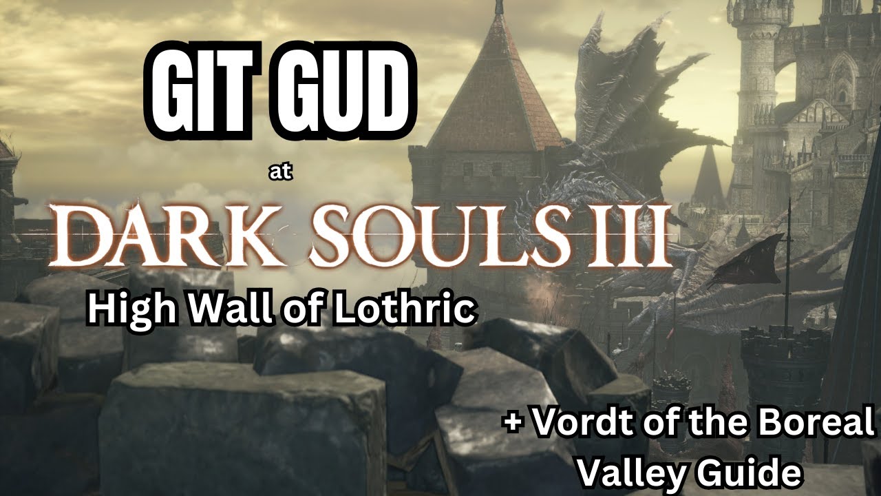 Dark Souls 3 - Ultimate Guide to the High Wall of Lothric (Full Walkthrough)