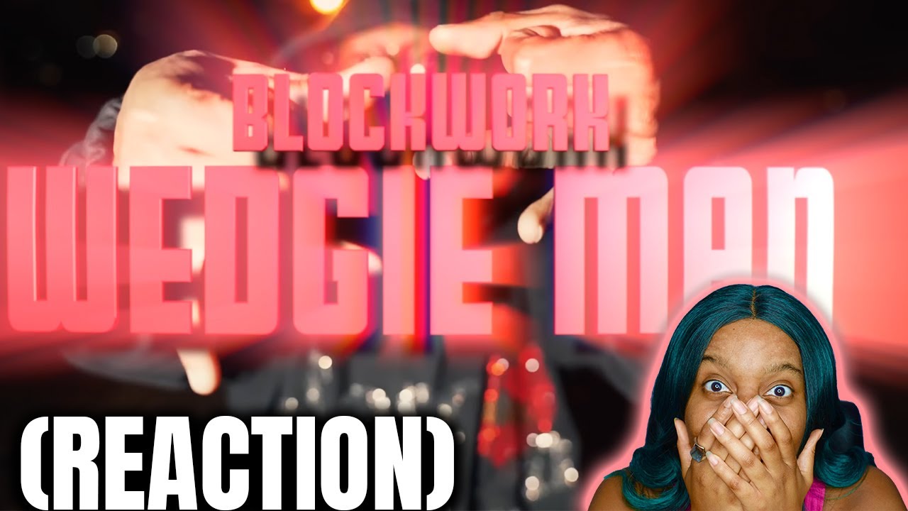BlockWork - Wedgie man [Official Music Video] | JUSTMELB REACTION