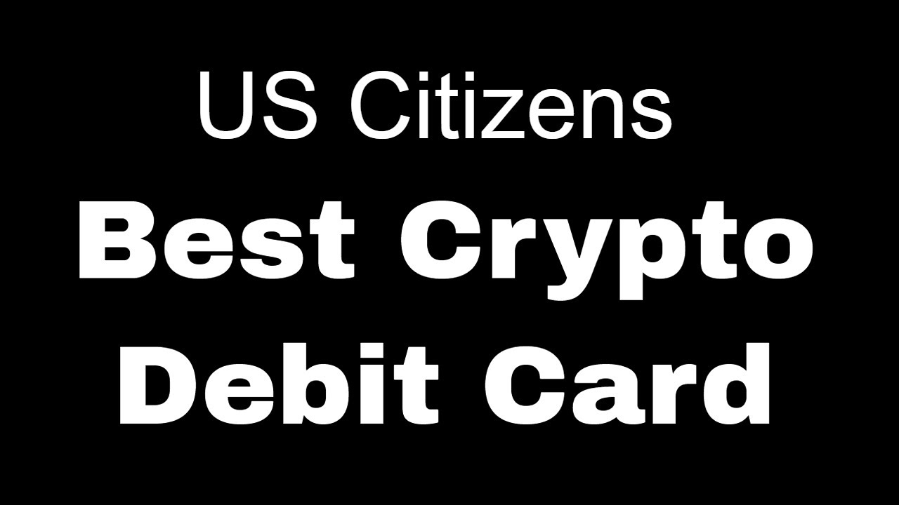 Best Crypto Debit Card 2021 (USA)