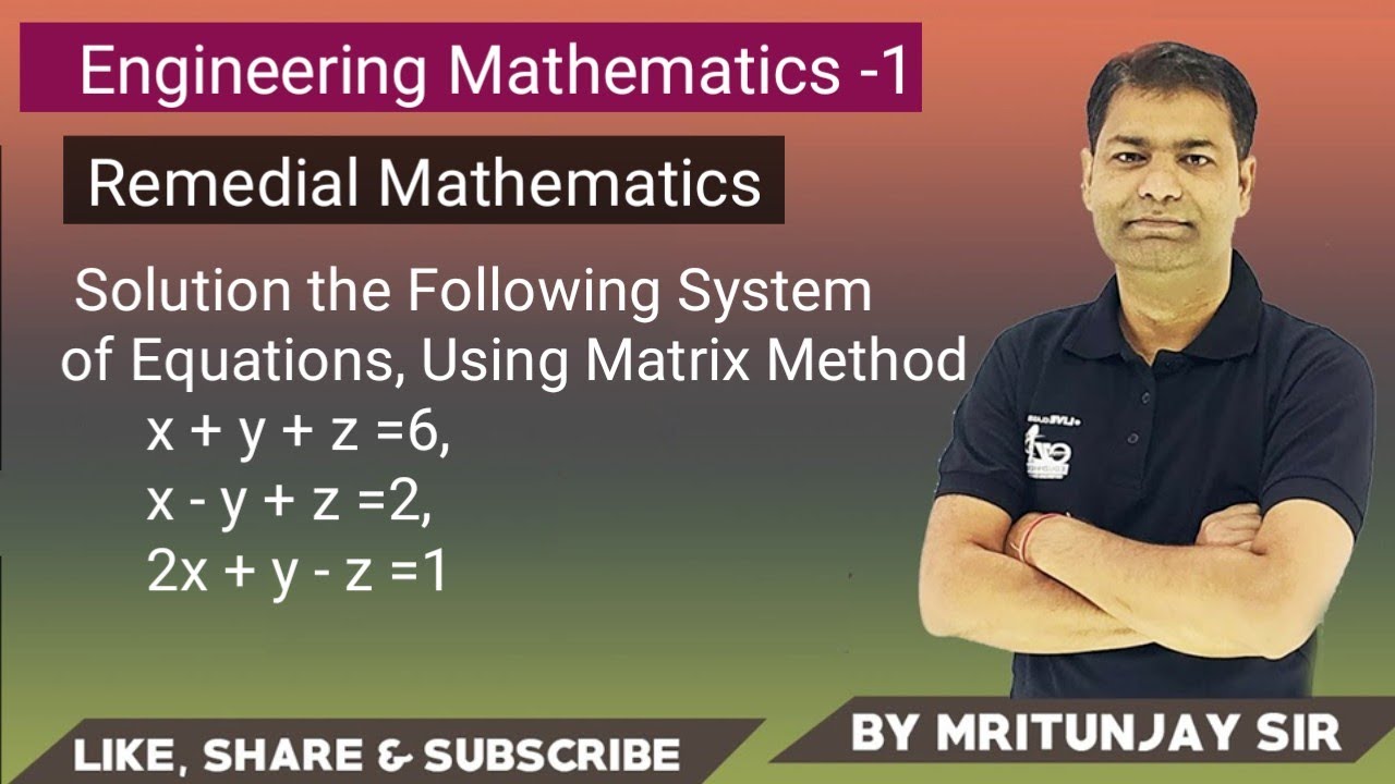 2.08 Solution the System of Equation, Using Matrix Method  x + y + z =6, x - y + z =2, 2x + y - z =1