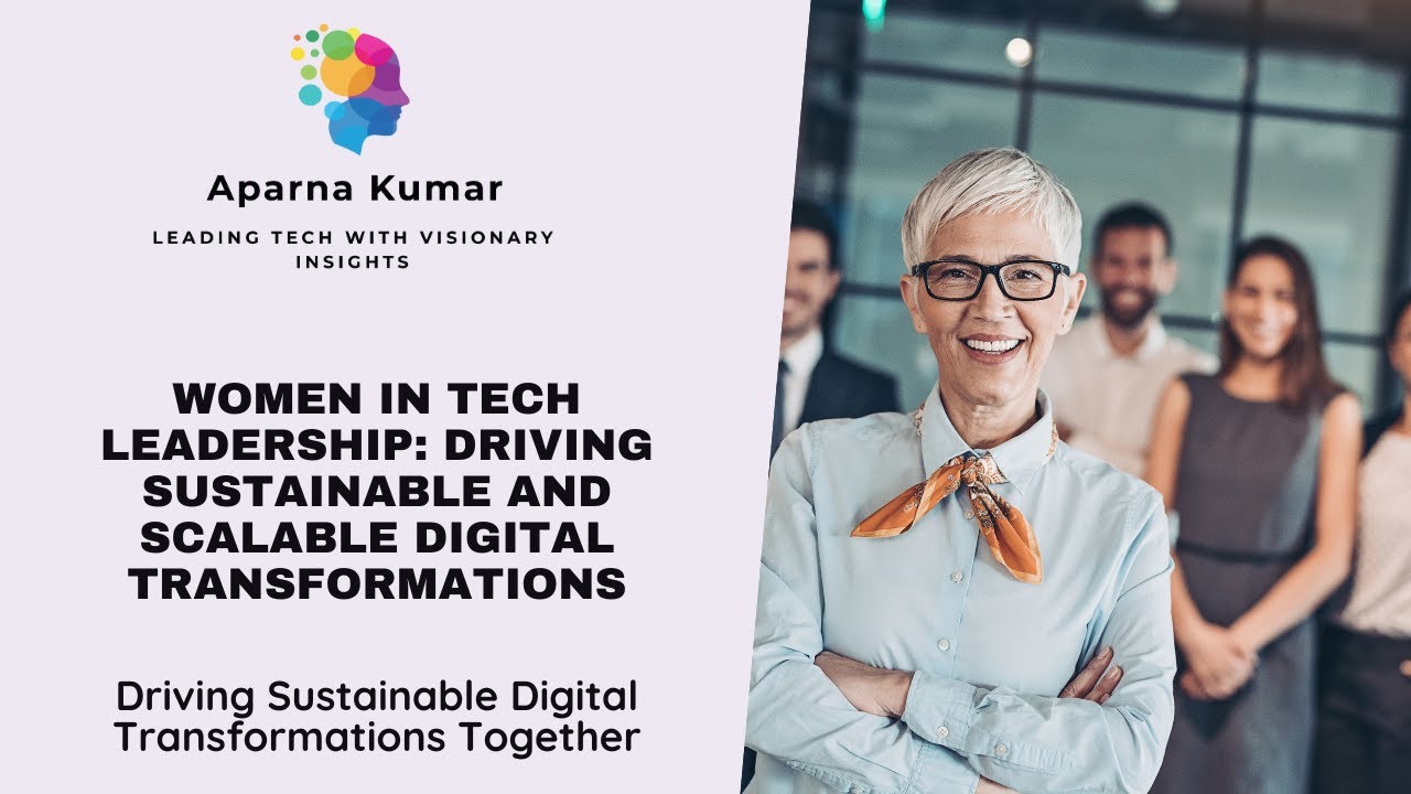 Women in Tech Leadership: Driving Sustainable and Scalable Digital Transformations