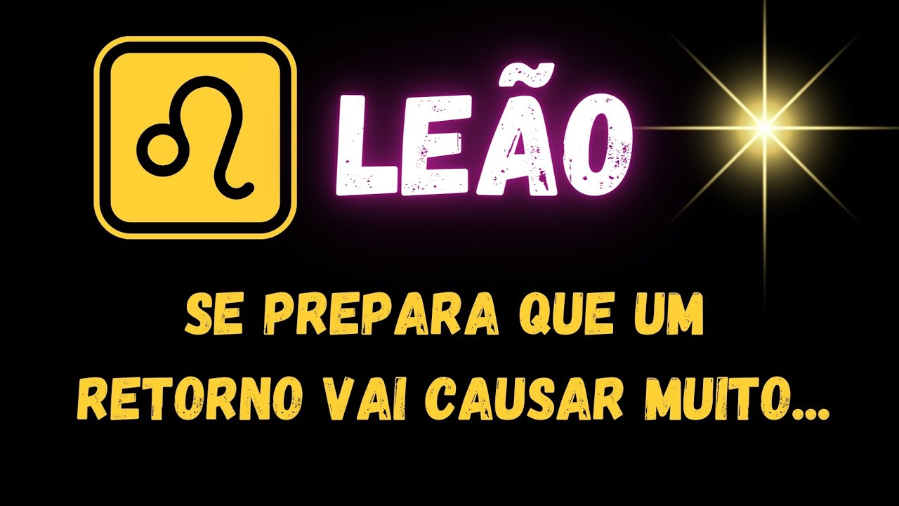 ♌️LEÃO😯SE PREPARA QUE UM RETORNO VAI CAUSAR MUITO...
