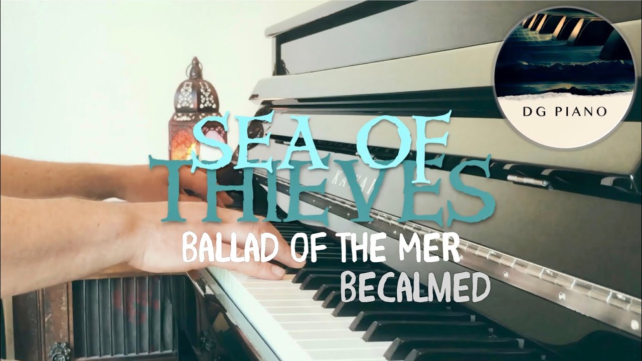 Ballad of the Mer - Sea of Thieves (Piano Cover) + Sheet Music
