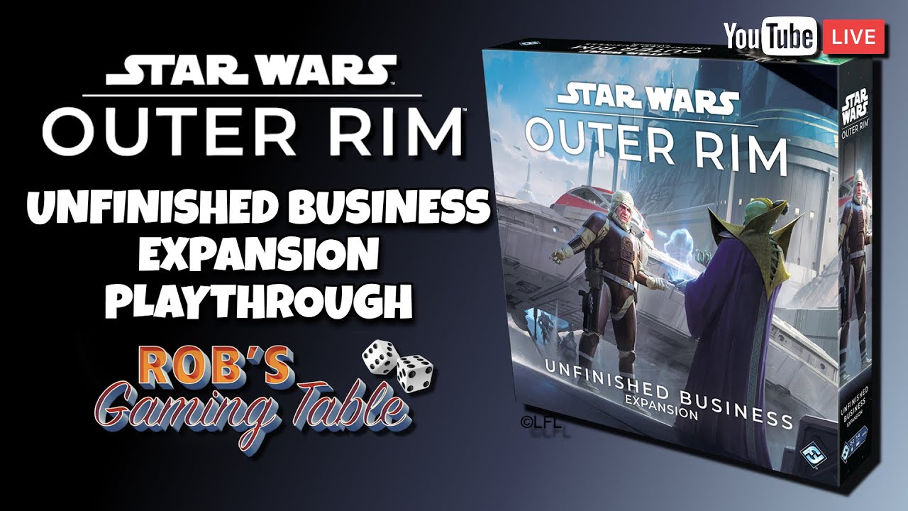Star Wars: Outer Rim - Unfinished Business Expansion Playthrough