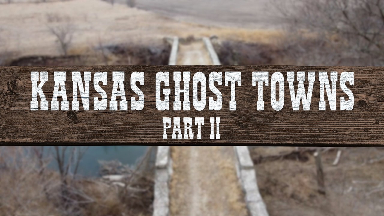 Kansas Ghost Towns Part 2
