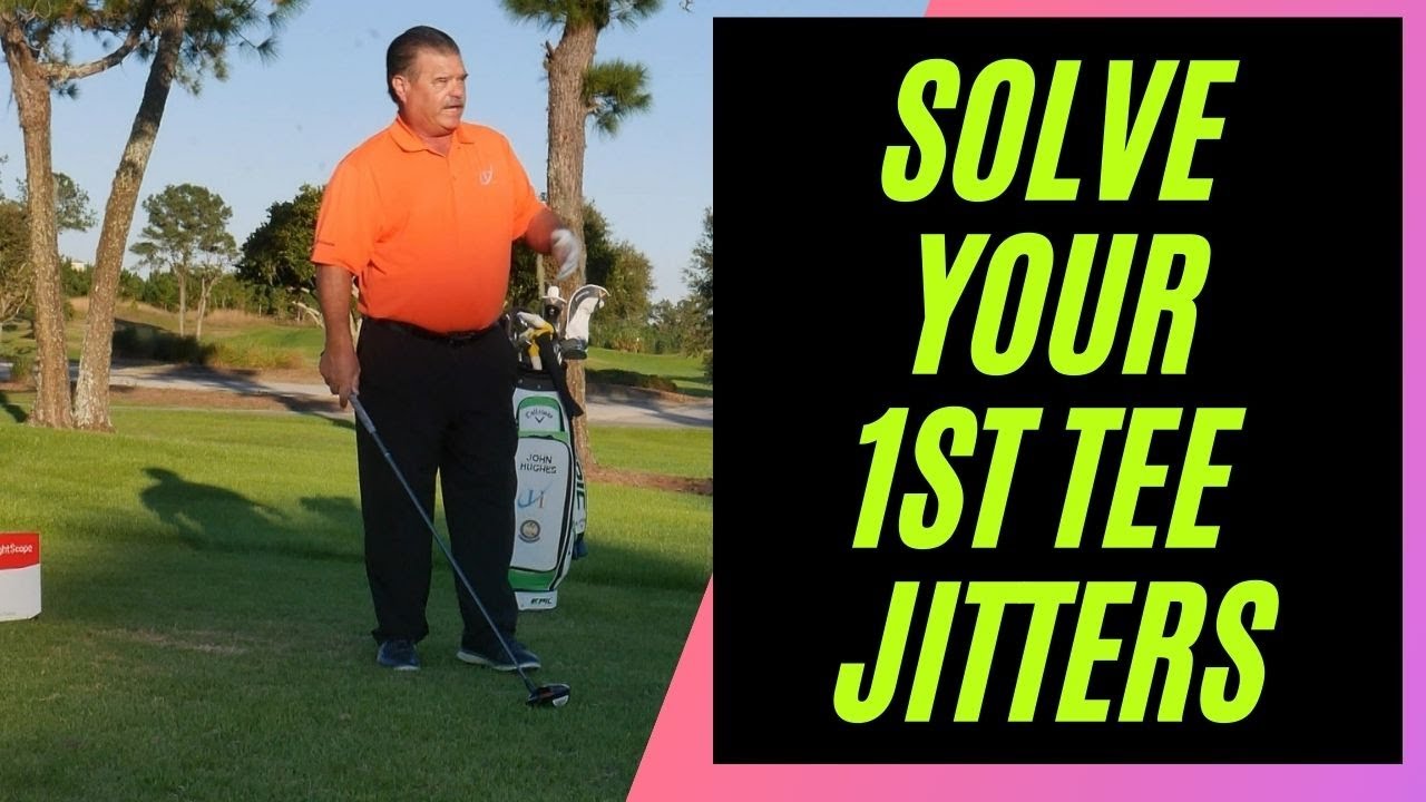 John Hughes Golf - Solving Your 1st Tee Jitters