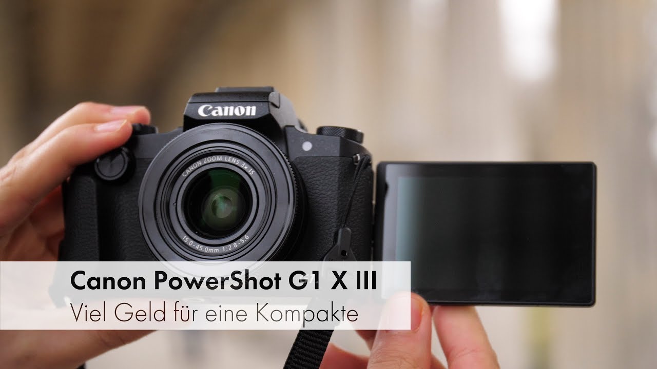 Canon PowerShot G1 X Mark III | Premium-Kompaktkamera für 1.100 Euro im Test [Deutsch]