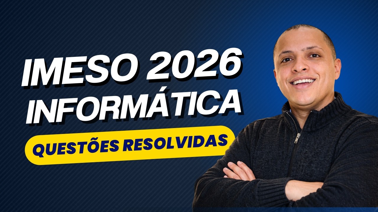 AULÃO IMESO 2026 - INFORMÁTICA - QUESTÕES RESOLVIDAS