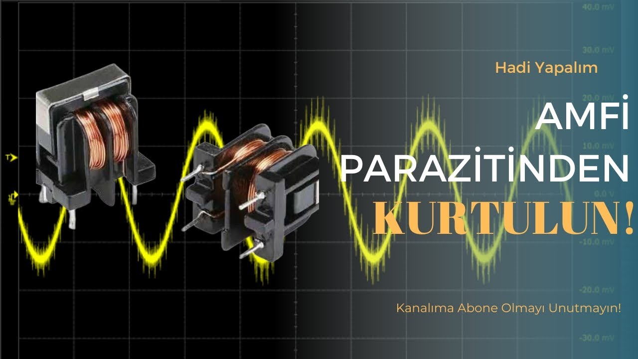 Elektronik Görültülerden (Parazit) Nasıl Kurtuluruz?