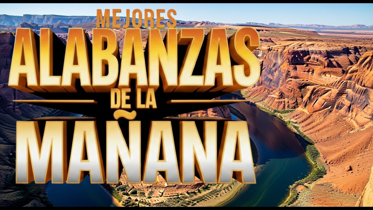 Alabanzas de la Mañana 2026 | Música Cristiana Para Orar al Amanecer | Paz Para Tu Corazón