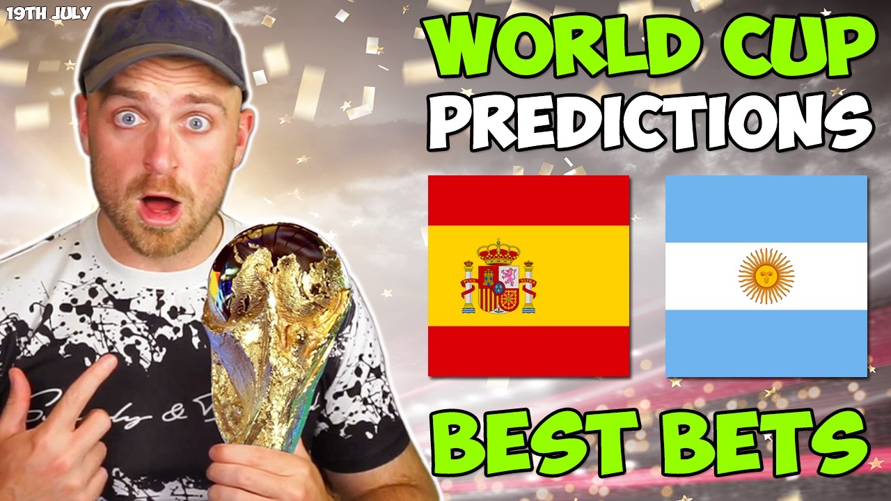 Spain vs Argentina! | World Cup FINAL Predictions: Best Bets, Tips & Picks!
