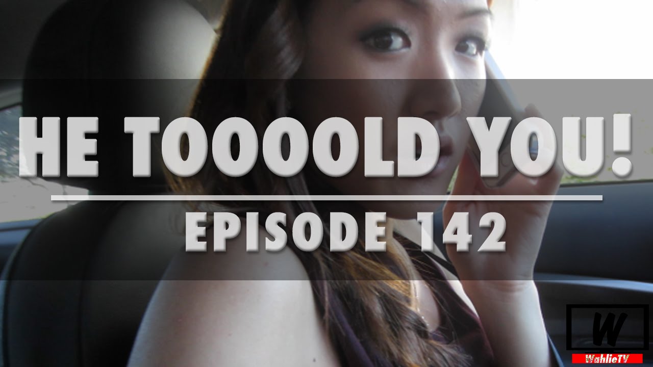 Ep.142 He Tooold You! | WahlieTV