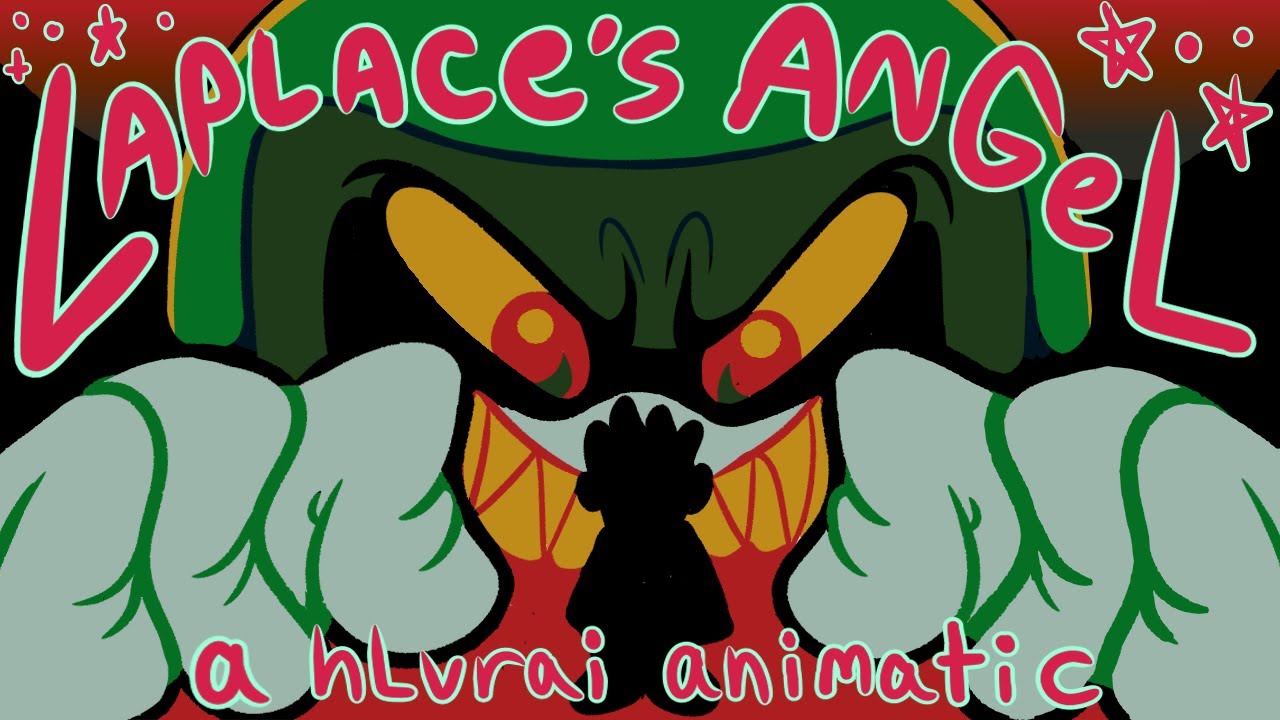 ★ LAPLACE'S ANGEL (A HLVRAI ANIMATIC) ★