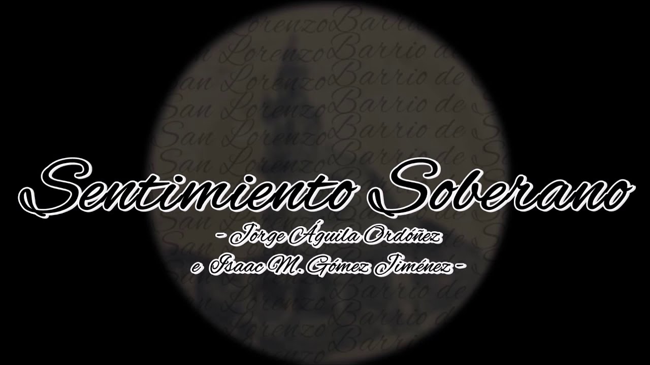 AM. Soberano Poder de Alcalá de Guadaíra - Sentimiento Soberano - Jorge Águila e Isaac M. Gómez