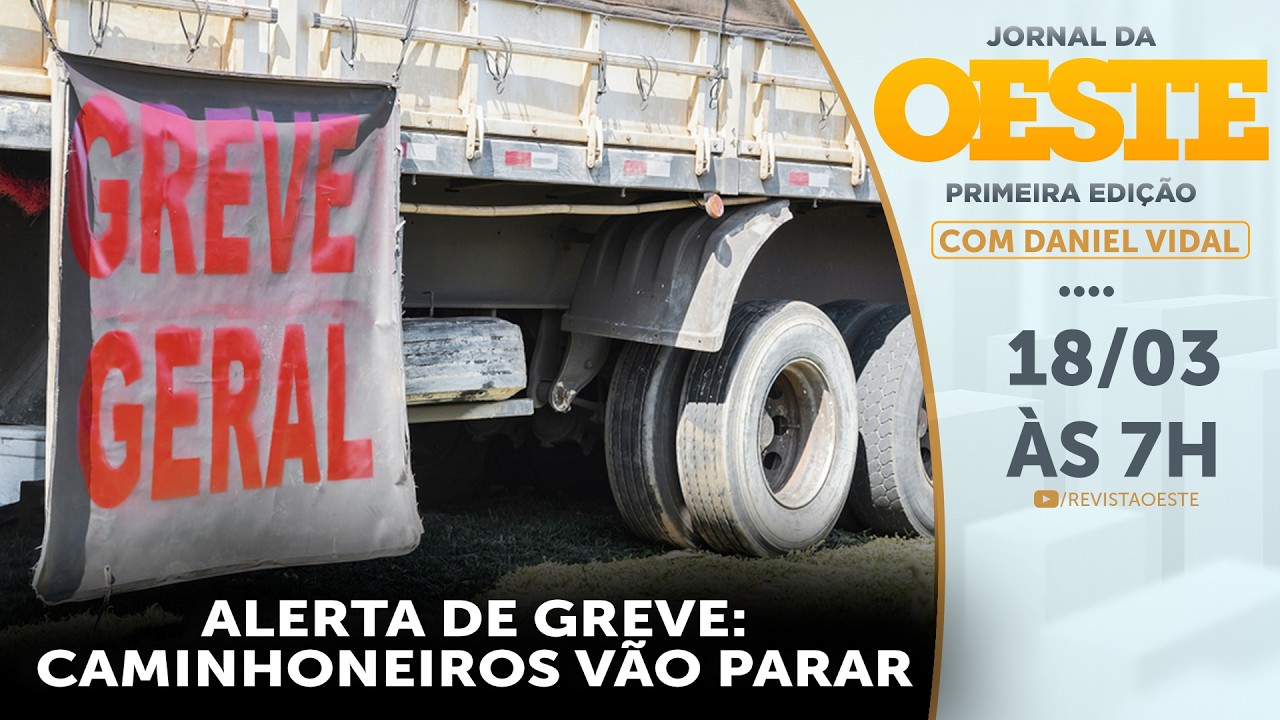 URGENTE: CAMINHONEIROS ARTICULAM GREVE NACIONAL- JORNAL DA OESTE 1ª EDIÇÃO - 18/03/2026