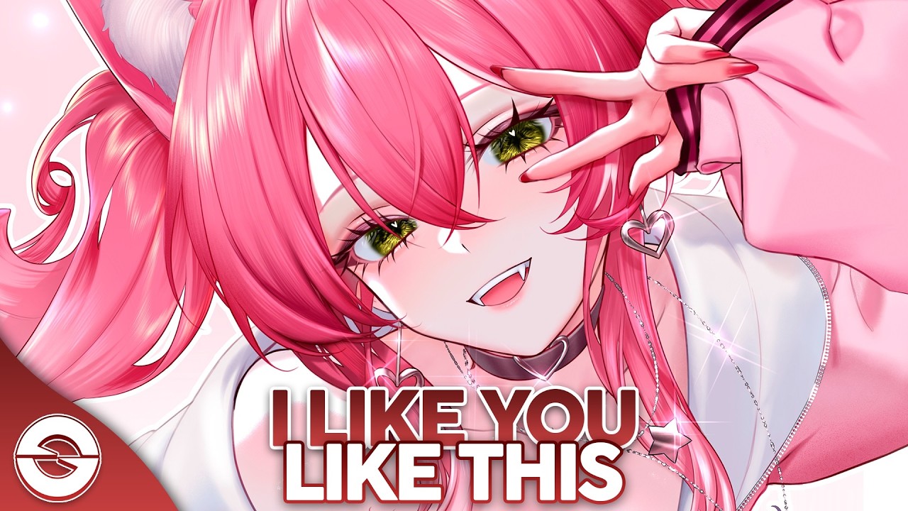 Nightcore - I Like You Like This (Lyrics)