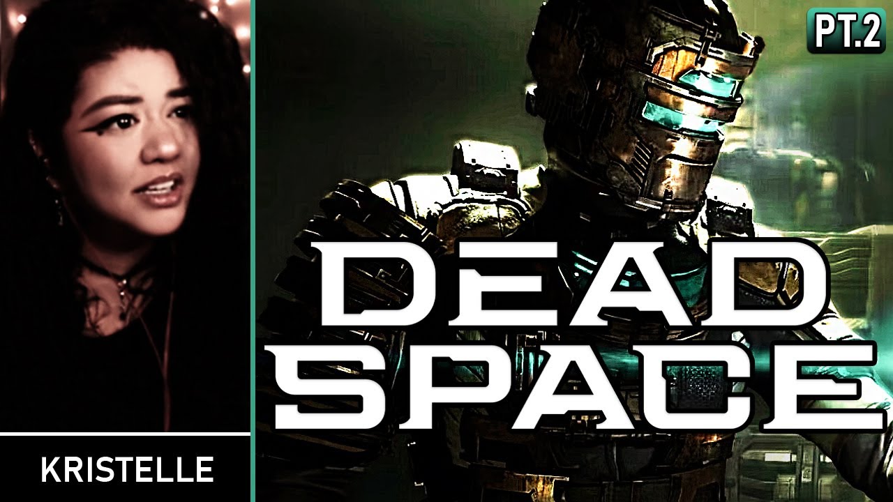 Dead Space Remake • Part 2: STRESSED IN SPACE • First Playthrough | Kristelle
